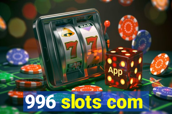 996 slots com