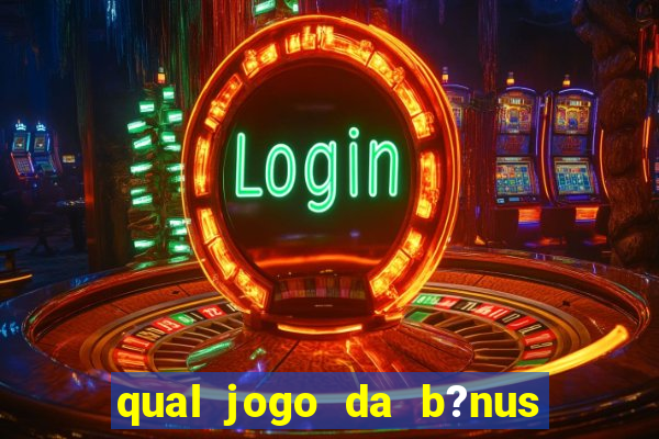 qual jogo da b?nus sem depósito