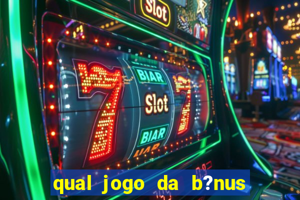 qual jogo da b?nus sem depósito