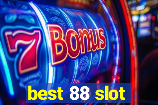 best 88 slot