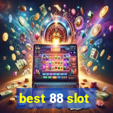 best 88 slot