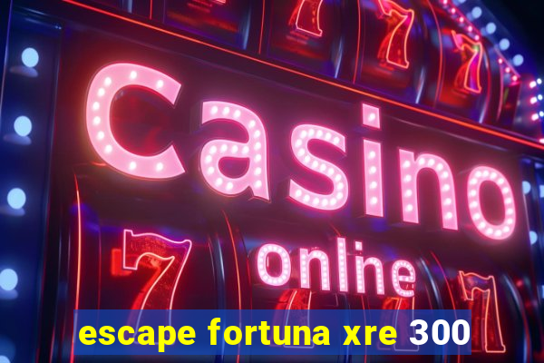 escape fortuna xre 300