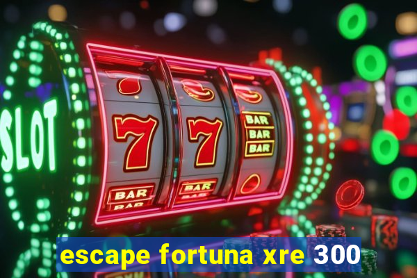 escape fortuna xre 300