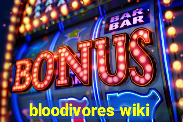 bloodivores wiki