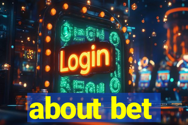 about bet