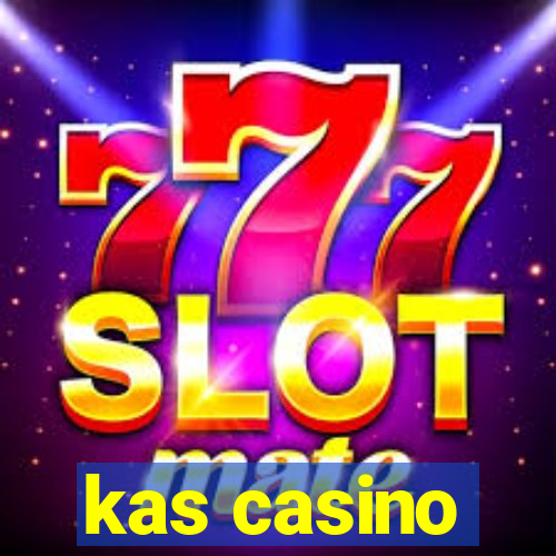 kas casino