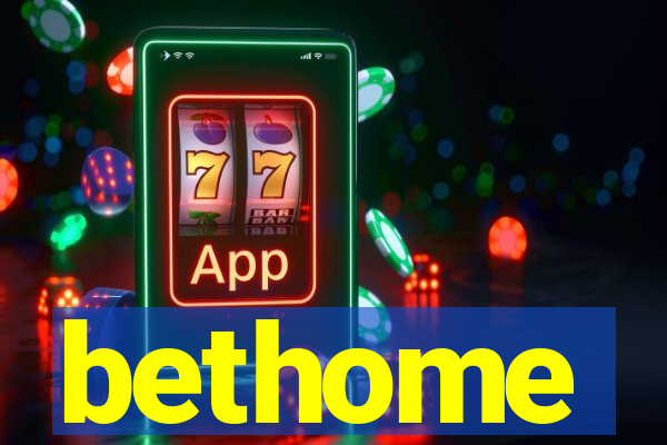 bethome