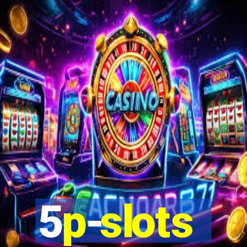 5p-slots