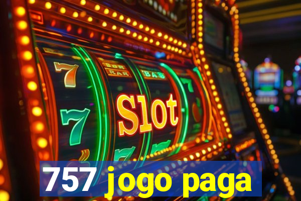 757 jogo paga