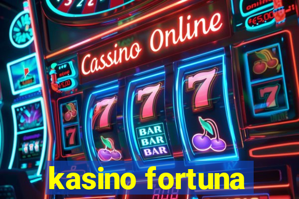 kasino fortuna