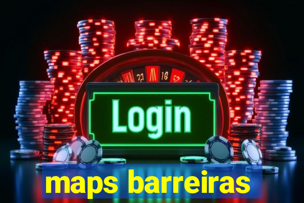 maps barreiras