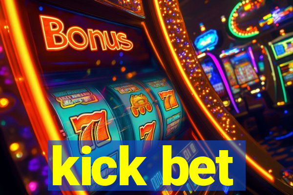 kick bet