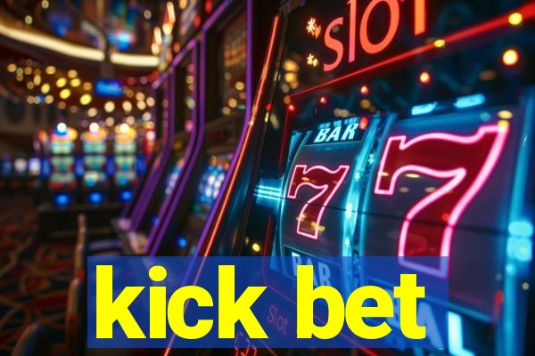 kick bet