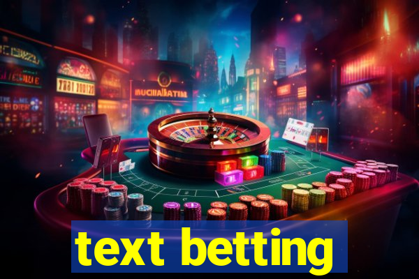 text betting