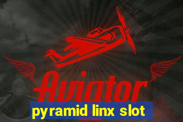 pyramid linx slot