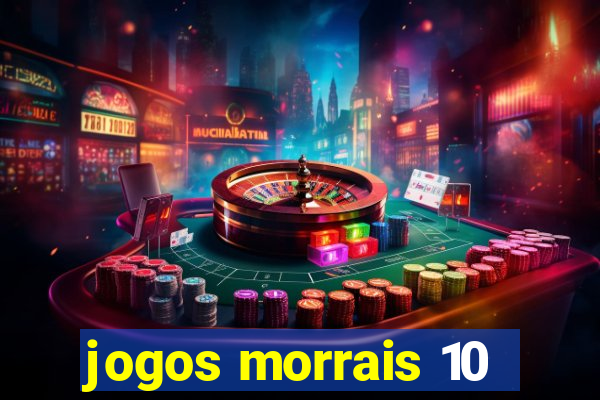 jogos morrais 10