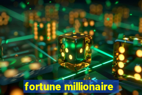 fortune millionaire