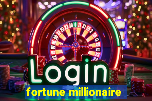 fortune millionaire