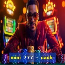 mini 777 - cash slot machine