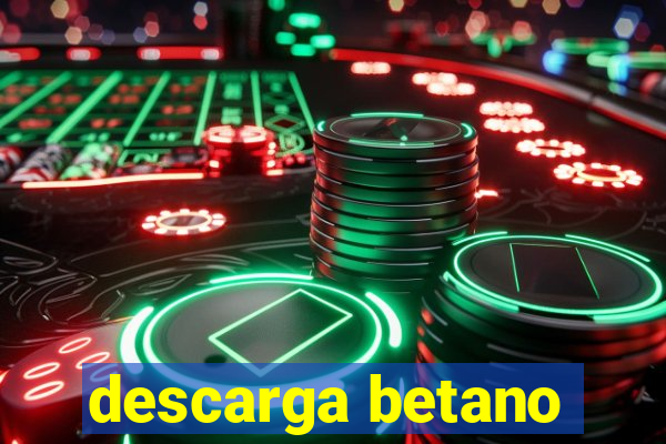 descarga betano