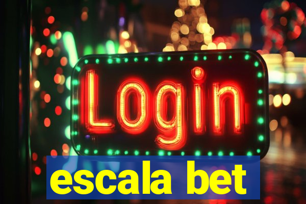 escala bet