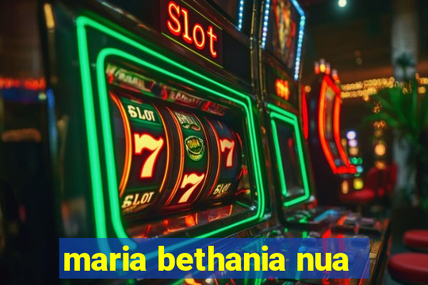 maria bethania nua