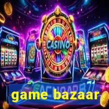 game bazaar