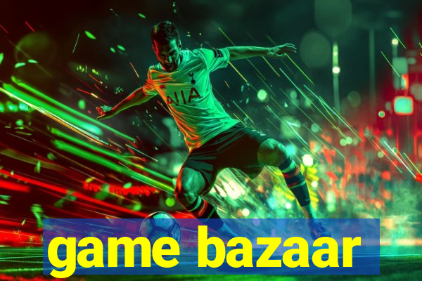 game bazaar