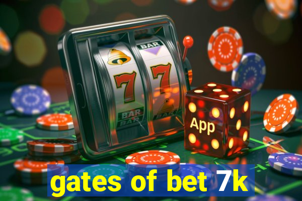 gates of bet 7k