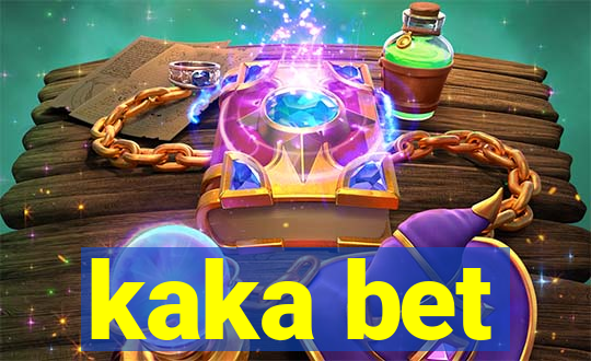 kaka bet