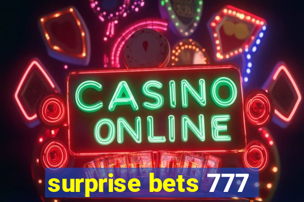 surprise bets 777