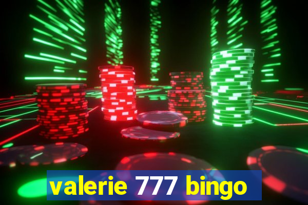 valerie 777 bingo