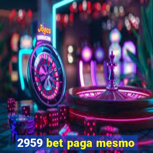 2959 bet paga mesmo