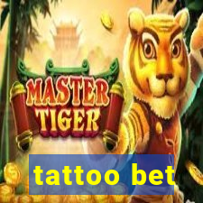 tattoo bet