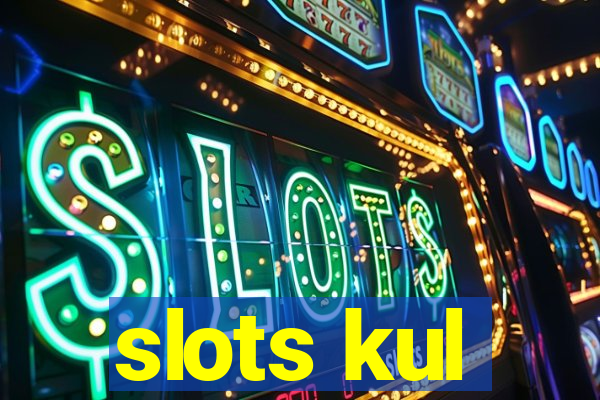 slots kul