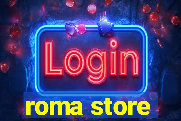 roma store