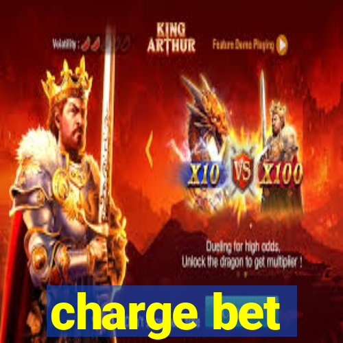 charge bet