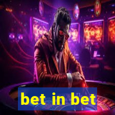 bet in bet