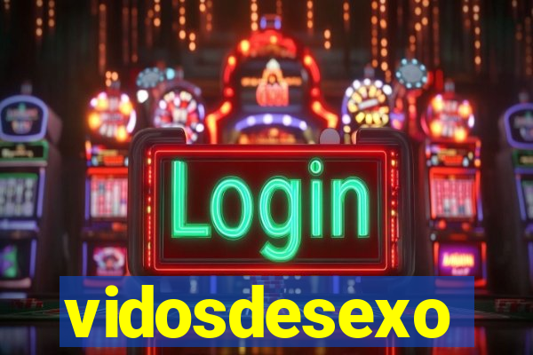 vidosdesexo