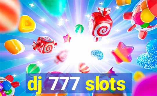 dj 777 slots