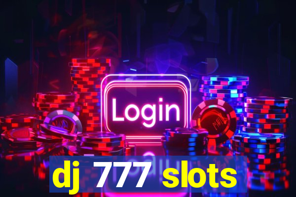 dj 777 slots