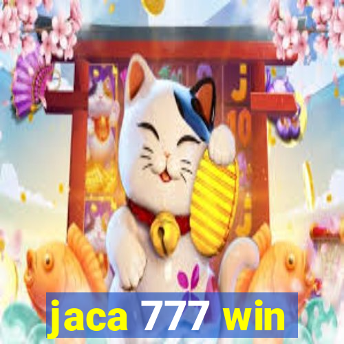 jaca 777 win