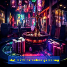 slot machine online gambling