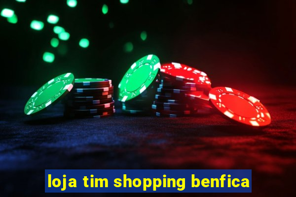 loja tim shopping benfica