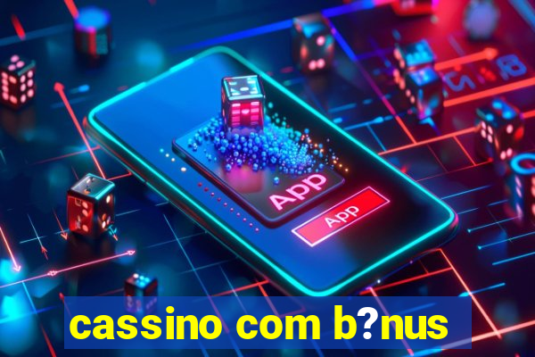 cassino com b?nus