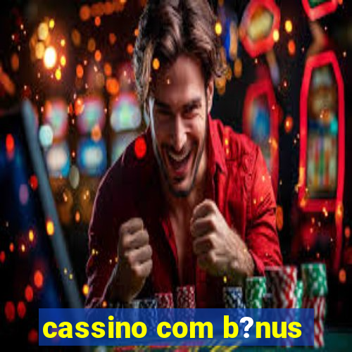 cassino com b?nus