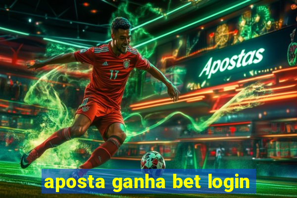 aposta ganha bet login