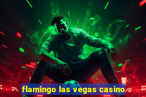 flamingo las vegas casino