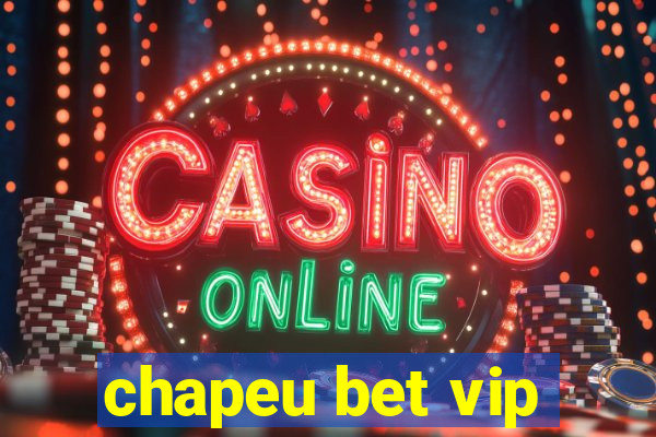 chapeu bet vip