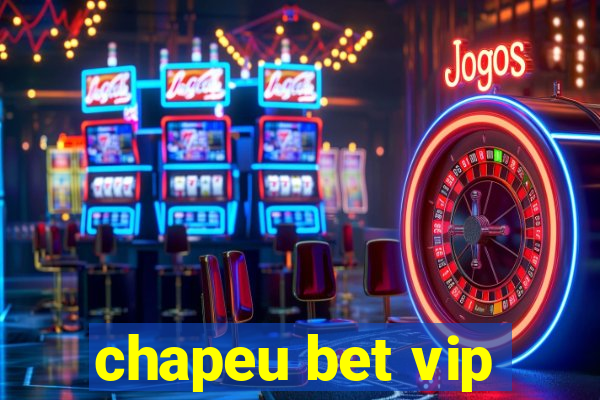 chapeu bet vip